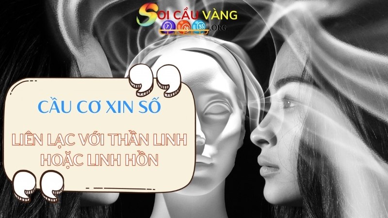 Liên lạc với thần linh hoặc linh hồn