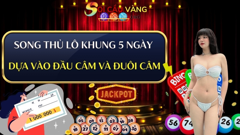 Phương pháp nuôi lô song thủ khung 5 ngày dựa vào đầu câm và đuôi câm