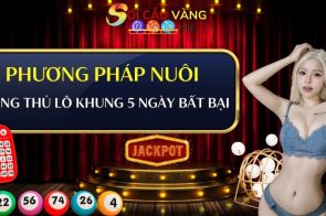 Song thủ lô khung 5 ngày miễn phí siêu chuẩn hôm nay