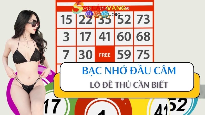 Bạc nhớ đầu câm lô đề thủ cần biết