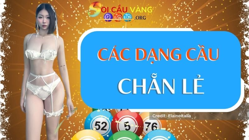 Các dạng cầu chẵn lẻ chi tiết