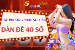 Soi cầu dàn đề 40 số hôm nay xổ số miền Bắc siêu đẹp