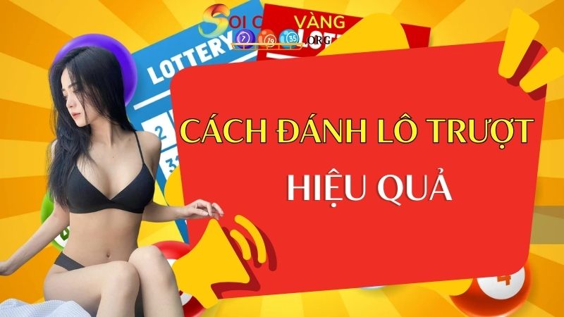 Cách đánh lô trượt hiệu quả