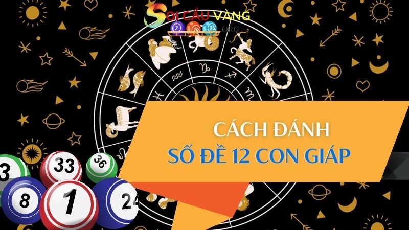 Cách đánh số đề 12 con giáp chuẩn xác nhất