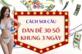 Dàn đề 30 số khung 3 ngày bất bại cực chuẩn