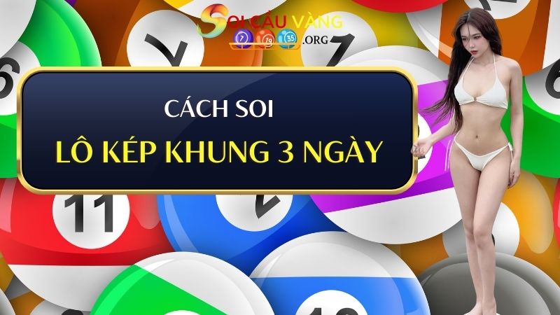 Cách soi lô kép khung 3 ngày miễn phí