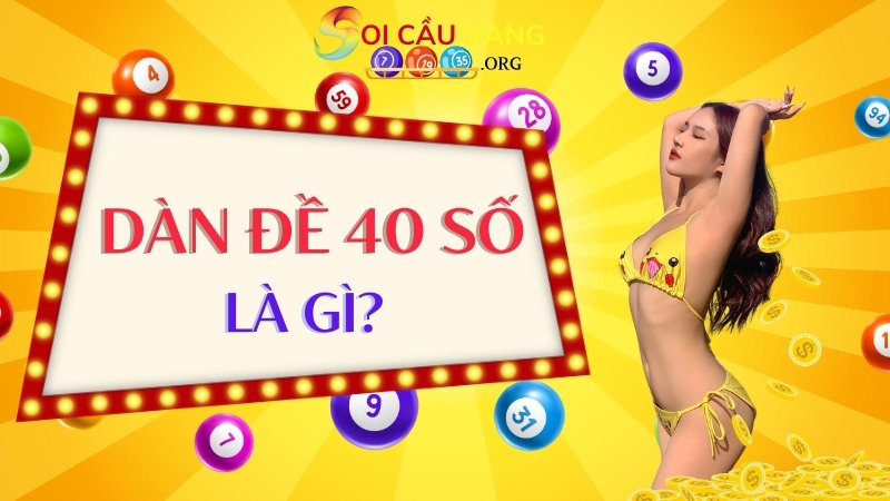 Dàn đề 40 số là gì?