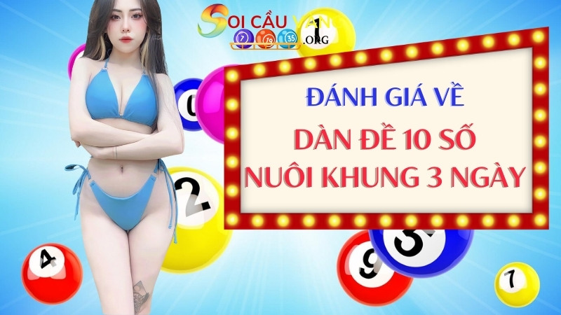 Đánh giá về dàn đề 10 số nuôi khung 3 ngày