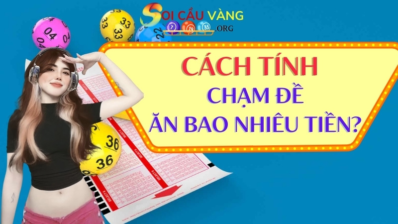 Cách tính chạm đề ăn bao nhiêu tiền?