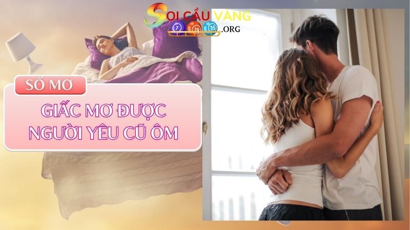 Giấc mơ được người yêu cũ ôm