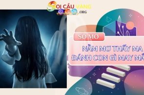 Nằm mơ thấy ma đánh con gì may mắn? Giải mã chi tiết