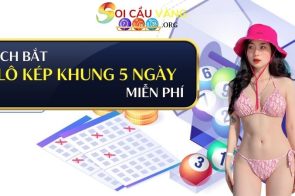 Dự đoán lô kép khung 5 ngày Rồng Bạch Kim bất bại chuẩn 99%