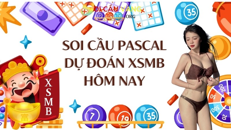 Soi cầu Pascal dự đoán XSMB hôm nay