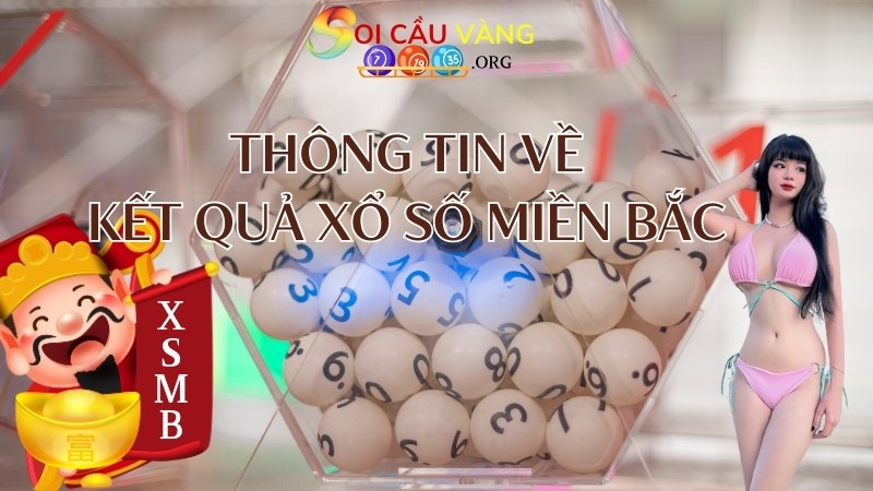 Thông tin về Kết quả Xổ số Miền Bắc