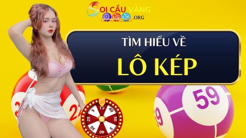 Tìm hiểu về lô kép