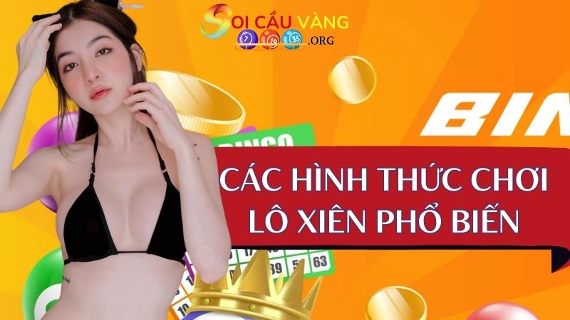 Các hình thức chơi lô xiên phổ biến