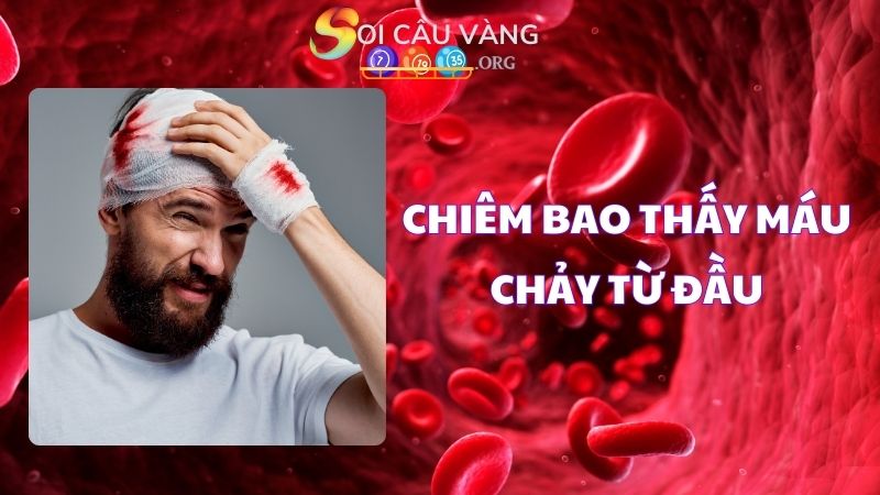 Chiêm bao thấy máu chảy từ đầu