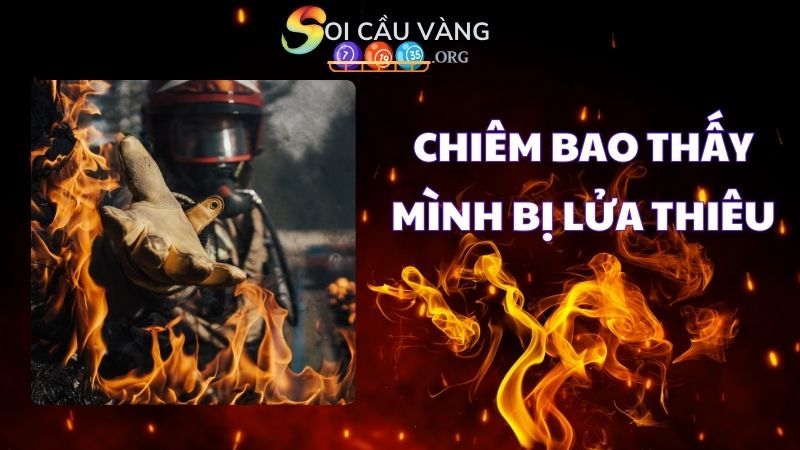 Chiêm bao thấy mình bị lửa thiêu