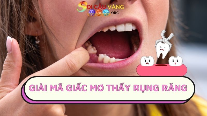 Giải mã giấc mơ thấy rụng răng