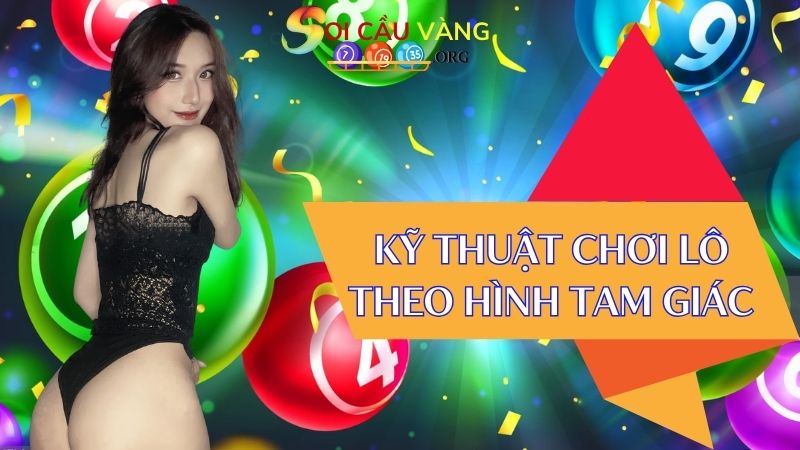 Kỹ thuật chơi lô theo hình tam giác