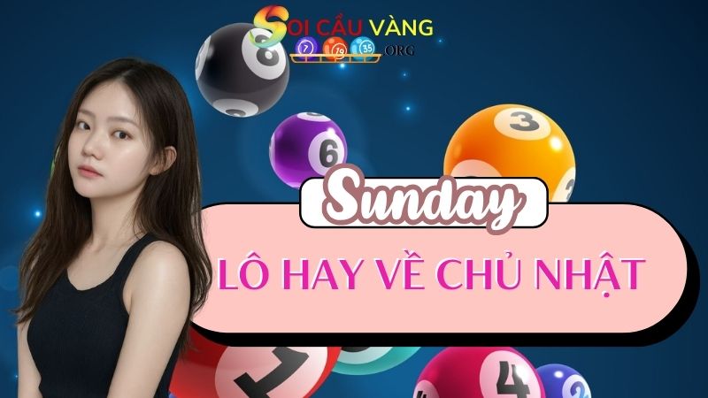 lô hay về chủ nhật