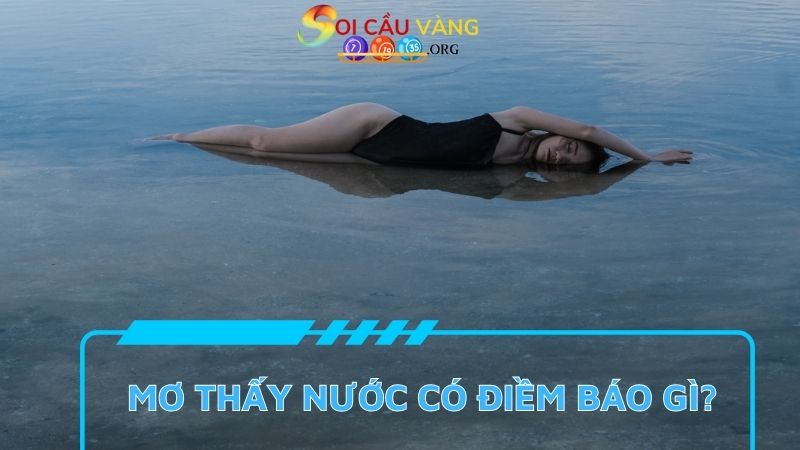 Mơ thấy nước có điềm báo gì?