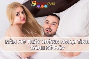 Nằm mơ thấy chồng ngoại tình có phải điềm báo xấu không?