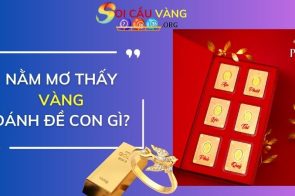 Giải mã giấc mơ thấy vàng – Nằm mơ thấy vàng đánh đề con gì?