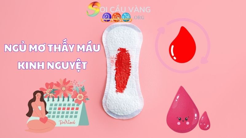 Ngủ mơ thấy máu kinh nguyệt