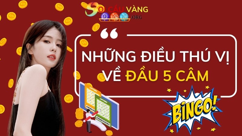 Những điều thú vị về đầu 5 câm