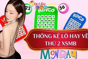 Những con lô hay về thứ 2 hàng tuần Xổ Số Miền Bắc