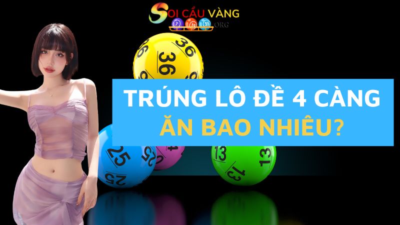 Trúng lô đề 4 càng ăn bao nhiêu tiền?