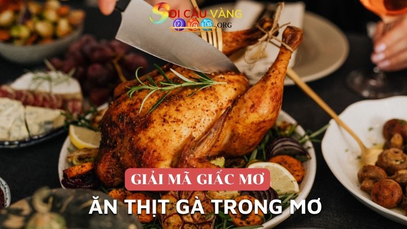 Ăn thịt gà trong mơ