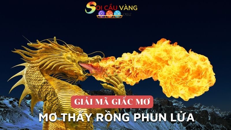 Mơ thấy rồng phun lửa