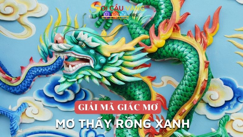 Mơ thấy rồng xanh