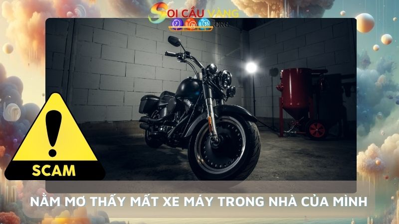 Nằm mơ thấy mất xe máy trong nhà của mình