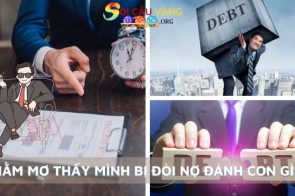 Giải mã nằm mơ thấy mình bị đòi nợ đánh con gì chuẩn nhất