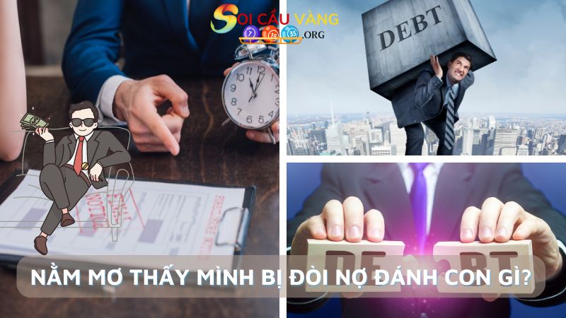 Nằm mơ thấy mình bị đòi nợ đánh con gì trúng lô đề?