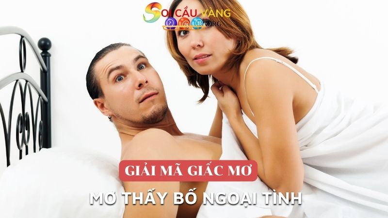 Mơ thấy bố ngoại tình