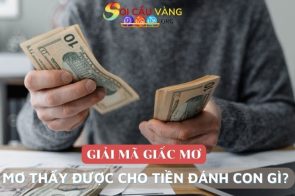 Nằm mơ thấy được cho tiền là điềm gì? Đánh con số mấy? 