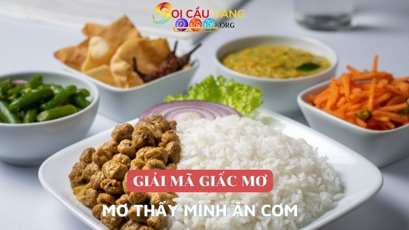 Mơ thấy mình ăn cơm