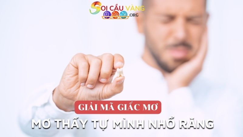 Mơ thấy tự mình nhổ răng