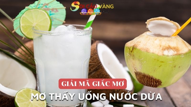 Mơ thấy uống nước dừa