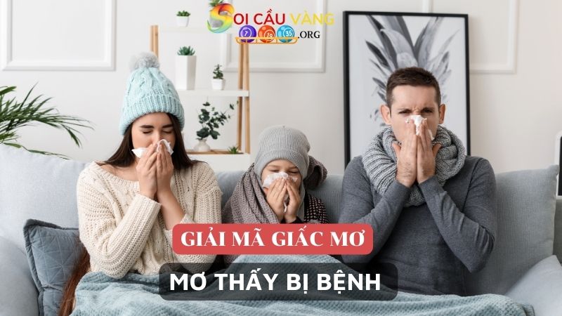 Giải mã giấc mơ thấy bị bệnh 