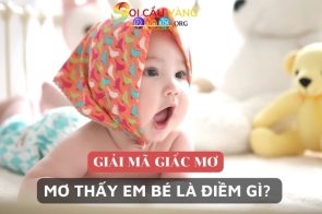 Nằm mơ thấy em bé đánh số mấy? Có phải điềm lành không? 