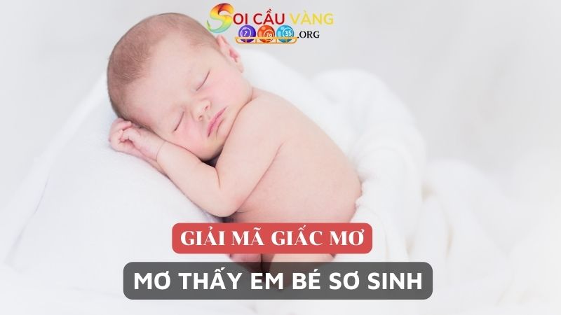 Mơ thấy em bé sơ sinh