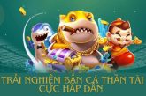 Bắn Cá Thần Tài – Cơ Hội Làm Giàu Cho Bạn 