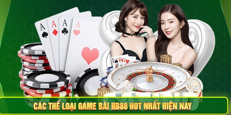 Những tựa game bài hấp dẫn nhất tại Hb88 hiện nay