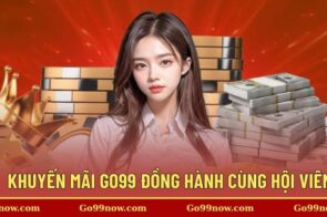 Khuyến mãi GO99 – Chuỗi ưu đãi trực tuyến minh bạch và hấp dẫn